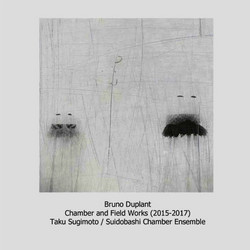 Chamber and Field Works 2015 - 2017