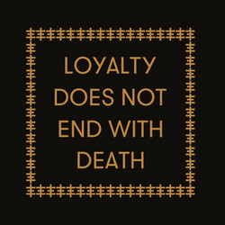 Loyalty Does Not End With Death