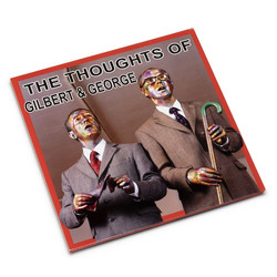 The thoughts of Gilbert & George