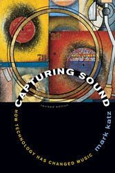 Capturing Sound How Technology Has Changed Music, Revised Edition (Book)